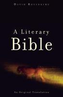 A Literary Bible: An Original Translation A Literary Bible: An Original Translation