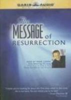 The Message Of Resurrection: Christ Is Risen! The Message Of Resurrection: Christ Is Risen!