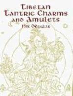 Tibetan Tantric Charms And Amulets: 230 Examples Reproduced From Original Woodblocks Tibetan Tantric Charms And Amulets: 230 Examples Reproduced From Original Woodblocks