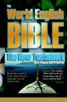 The World English Bible: The New Testament With Psalms And Proverbs