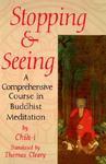 Stopping And Seeing: A Comprehensive Course In Buddhist Meditation Stopping And Seeing: A Comprehensive Course In Buddhist Meditation