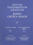 Novum Testamentum Graecum, Editio Critica Maior Vol IV: Catholic Letters, Installment 4: The Second And Third Letter Of John, The Letter Of Jude Novum Testamentum Graecum, Editio Critica Maior Vol IV: Catholic Letters, Installment 4: The Second And Third Letter Of John, The Letter Of Jude