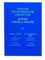 Testamentum Graecum, Editio Critica Maior Vol IV: Catholic Letters, Installment 2: The Letters Of Peter Testamentum Graecum, Editio Critica Maior Vol IV: Catholic Letters, Installment 2: The Letters Of Peter