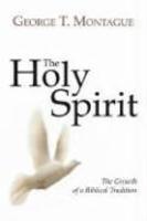 The Holy Spirit: Growth Of A Biblical Tradition