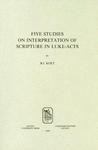 Five Studies On The Interpretation Of Scripture In Luke-Acts Five Studies On The Interpretation Of Scripture In Luke-Acts