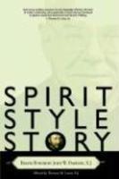 Spirit, Style, Story: Essays Honoring John W. Padberg, S. J.