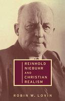 Reinhold Niebuhr And Christian Realism Reinhold Niebuhr And Christian Realism