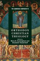 The Cambridge Companion To Orthodox Christian Theology The Cambridge Companion To Orthodox Christian Theology