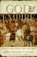 God And Empire: Jesus Against Rome, Then And Now