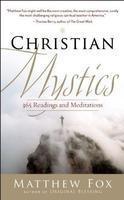 Christian Mystics: 365 Readings And Meditations Christian Mystics: 365 Readings And Meditations