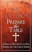 Prepare The Table: A Book Of Devotions To Help Prepare For The Lord's Supper Prepare The Table: A Book Of Devotions To Help Prepare For The Lord's Supper