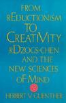 From Reductionism To Creativity: Rdzogs-Chen And The New Sciences Of Mind