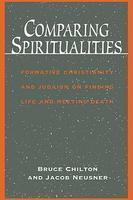 Comparing Spiritualities: Formative Christianity And Judaism On Finding Life And Meeting Death