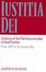 Iustitia Dei - A History Of The Christian Doctrine Of Justification: From 1500 To The Present Day