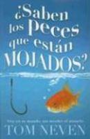Saben Los Peces Que Estan Mojados?