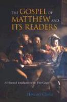 The Gospel Of Matthew And Its Readers: A Historical Introduction To The First Gospel The Gospel Of Matthew And Its Readers: A Historical Introduction To The First Gospel