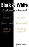 Black & White: Am I Going To Heaven?