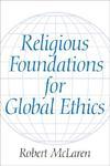 Religious Foundations For Global Ethics