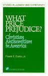 What Price Prejudice?: Antisemitism In The Light Of The American Christian Experience