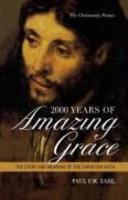 2000 Years Of Amazing Grace: The Story And Meaning Of The Christian Faith