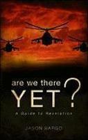 Are We There Yet?: A Guide To Revelation