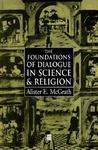 The Foundations Of Dialogue In Science And Religion The Foundations Of Dialogue In Science And Religion