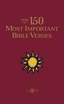 The 150 Most Important Bible Verses The 150 Most Important Bible Verses