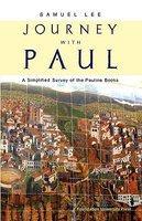 Journey With Paul: A Simplified Survey Of The Pauline Books Journey With Paul: A Simplified Survey Of The Pauline Books