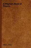 A Pilgrim's Book Of Prayers