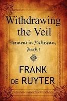 Withdrawing The Veil: Sermons In Pakistan, Book 1