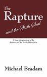 The Rapture And The Sixth Seal: A New Interpretation Of The Rapture And The Book Of Revelation