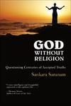 God Without Religion: Questioning Centuries Of Accepted Truths