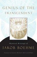 Genius Of The Transcendent: Mystical Writings Of Jakob Boehme