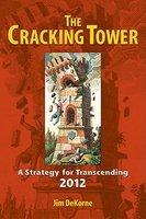 The Cracking Tower: A Strategy For Transcending 2012
