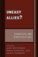 Uneasy Allies?: Evangelical And Jewish Relations