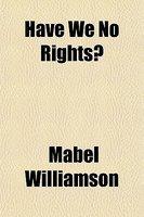 Have We No Rights?