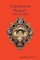 Uncommon Prayer? Use Of 1662
