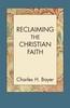Reclaiming The Christian Faith