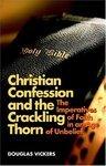 Christian Confession And The Crackling Thorn: The Imperatives Of Faith In An Age Of Unbelief Christian Confession And The Crackling Thorn: The Imperatives Of Faith In An Age Of Unbelief
