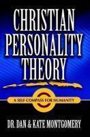 Christian Personality Theory: A Self Compass For Humanity Christian Personality Theory: A Self Compass For Humanity