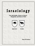 Israelology - The Birthright, House Of Israel, Kingdom, And Sons Of God
