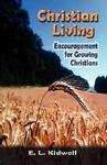 Christian Living: Encouragement For Growing Christians