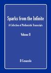 Sparks From The Infinite. A Collection Of Mediumistic Transcripts. Volume II