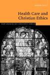 Health Care And Christian Ethics