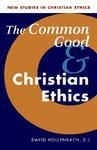 The Common Good And Christian Ethics