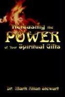 Releasing The Power Of Your Spiritual Gifts