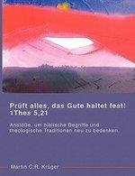 Prft Alles, Das Gute Haltet Fest! 1 Thes 5,21