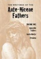 The Writings Of The Ante-Nicene Fathers, Volume One