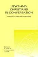 Jews And Christians In Conversation: Crossing Cultures And Generations
