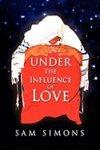 Under The Influence Of Love